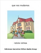 ratoia ratissa - que nos mudamos
