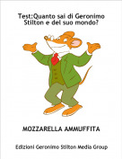 MOZZARELLA AMMUFFITA - Test:Quanto sai di Geronimo Stilton e del suo mondo?