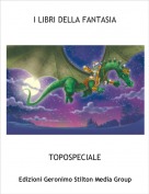 TOPOSPECIALE - I LIBRI DELLA FANTASIA