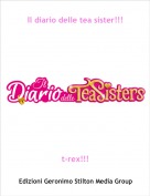 t-rex!!! - Il diario delle tea sister!!!
