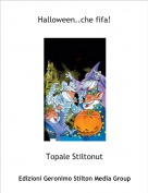 Topale Stiltonut - Halloween..che fifa!