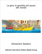 Alessandro Spadaro - La gara in gondola pi&ugrave; pazza del mondo