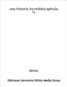 deme - una historia increible(capitulo 1)