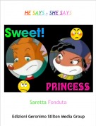 Saretta Fonduta - HE SAYS - SHE SAYS