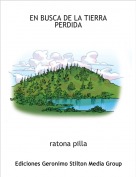 ratona pilla - EN BUSCA DE LA TIERRA PERDIDA