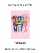 TOPOALICE - QUIZ SULLE TEA SISTERS