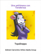 TopaStoppa - Una settimana con Tenebrosa