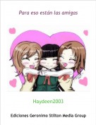 Haydeen2003 - Para eso est&aacute;n las amigas