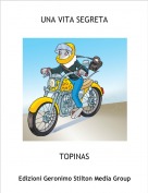 TOPINAS - UNA VITA SEGRETA