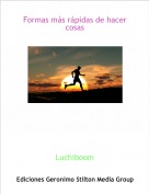 Luchiboom - Formas m&aacute;s r&aacute;pidas de hacer cosas