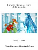sonia stilton - Il grande ritorno nel regno della fantasia.