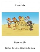 topoconiglia - l' amicizia