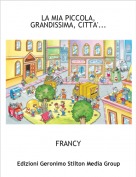 FRANCY - LA MIA PICCOLA, GRANDISSIMA, CITTA'...