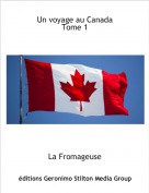 La Fromageuse - Un voyage au CanadaTome 1