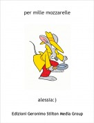 alessia:) - per mille mozzarelle