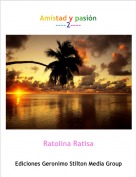 Ratolina Ratisa - Amistad y pasi&oacute;n----2----