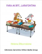 Helena Diburratona - PARA MI BFF, LARAFONTINA