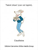 Claudiatea - Talent show! (con voi topini).
