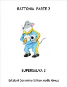 SUPERSALVA 3 - RATTONIA  PARTE 2
