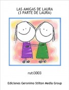 ruti3003 - LAS AMIGAS DE LAURA(3 PARTE DE LAURA)