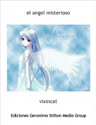 vixincel - el angel misterioso