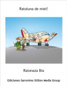 Ratonaza Bia - Ratoluna de miel!