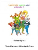 silvina topina - L'amicizia supera ogni ostacolo!!!