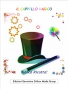 Bianca Ricotta! - IL CAPPELLO MAGICO