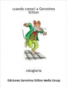 ratogloria - cuando conoc&iacute; a Geronimo Stilton