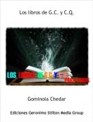 Gominola Chedar - Los libros de G.C. y C.Q.