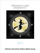 ale<3 - Halloween e i suoi preparativi!!!