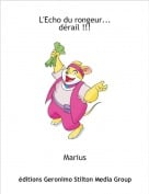 Marius - L'Echo du rongeur...d&eacute;rail !!!