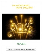 TOPIANA - UN NUOVO ANNO,         TANTE EMOZIONI