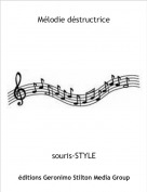 souris-STYLE - M&eacute;lodie d&eacute;structrice