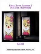 Rat Ice - Efects Love Summer 2(Para los ratoncitos)