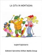 supertoposara - LA GITA IN MONTAGNA