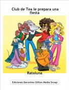 Ratoluna - Club de Tea le prepara una fiesta