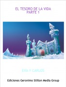 EVA Y CARLOS - EL TESORO DE LA VIDAPARTE 1