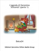 Dolce24 - L'agenda di Geronimo Stilton&ugrave;t! (parte 1)