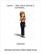 Camiixd - Laura... Una chica normal y corriente...
