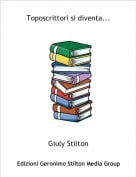 Giuly Stilton - Toposcrittori si diventa...