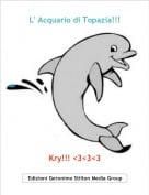 Kry!!! <3<3<3 - L' Acquario di Topazia!!!