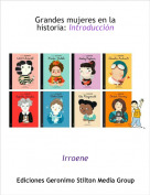 Irroene - Grandes mujeres en la historia: Introducci&oacute;n