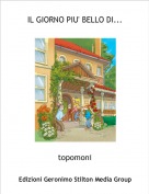 topomoni - IL GIORNO PIU' BELLO DI...