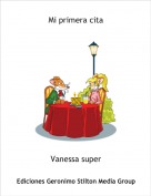 Vanessa super - Mi primera cita