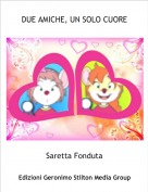 Saretta Fonduta - DUE AMICHE, UN SOLO CUORE