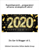 Zio Ger & Blogger di S. - Duemilaeventi...preparatevi all'anno stratopico!E altro!