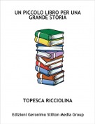 TOPESCA RICCIOLINA - UN PICCOLO LIBRO PER UNA GRANDE STORIA