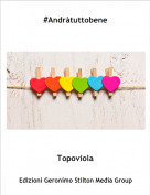 Topoviola - #Andr&agrave;tuttobene