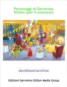 davidinostracchino - Personaggi di Geronimo Stilton (per il concorso)